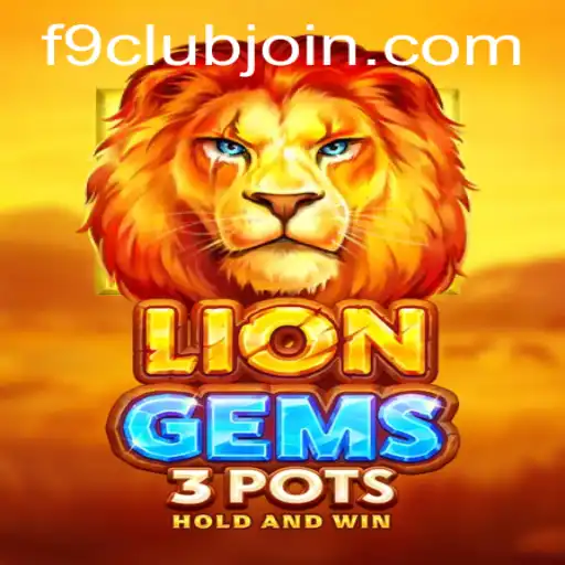 Explore the World of LionGems3pots: A Dive into F9club's Latest Gaming Sensation